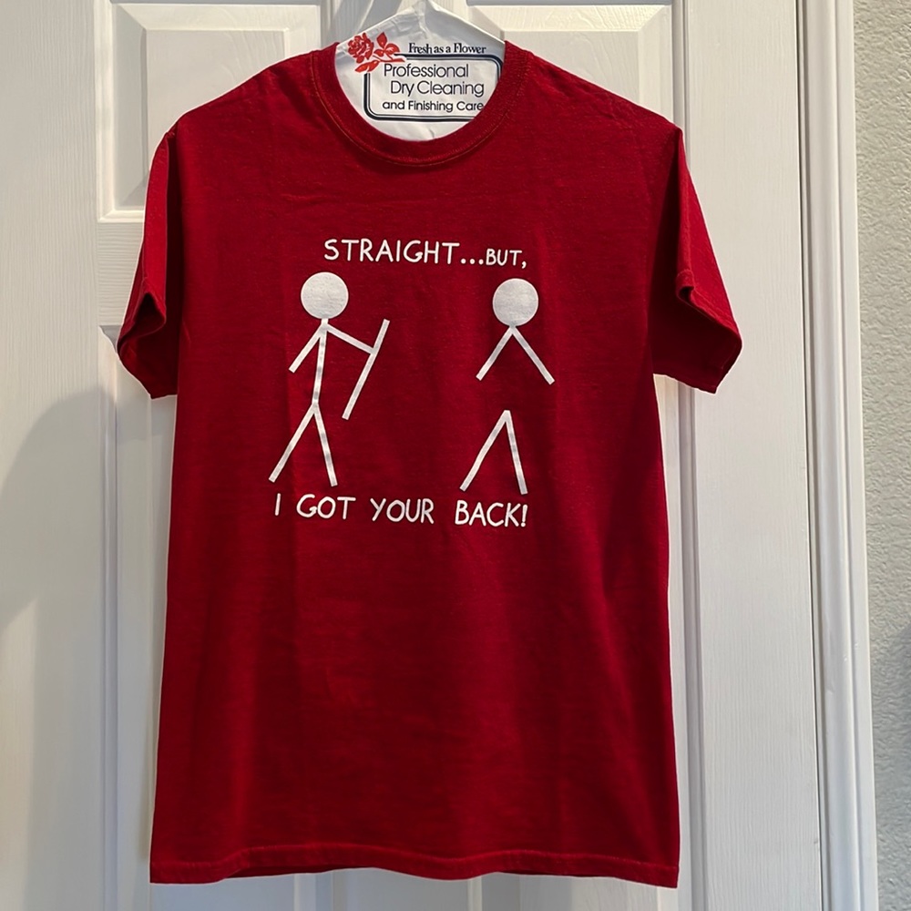 “Straight, but I got your back!” dark red 90% cotton t-shirt Adult unisex small